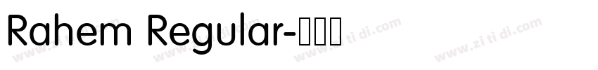 Rahem Regular字体转换 Rahem Regular字体转换